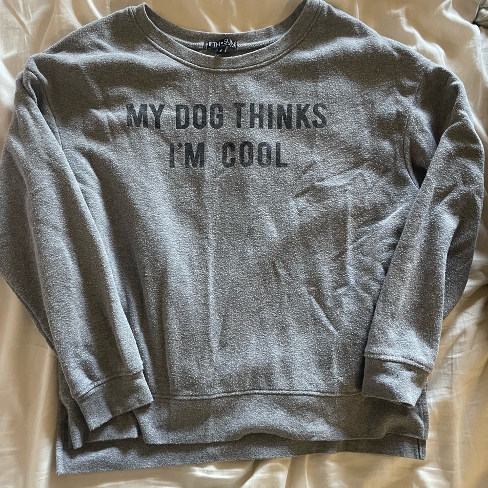 My Dog Thinks I’m Cool Crewneck